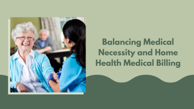 Balancing Medical Necessity and Home Health Medical Billing