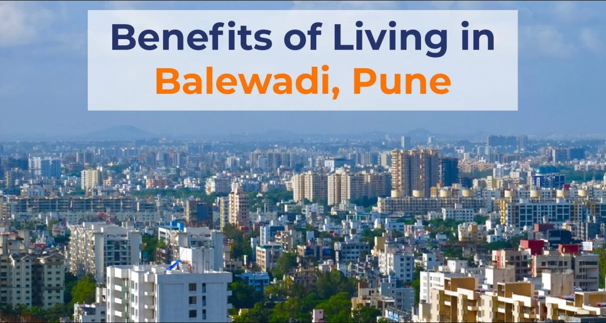 Benefits of Living in Balewadi Pune